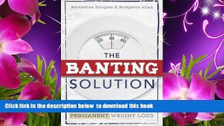 PDF  The Banting Solution: Your low-carb guide to permanent weight loss Bernadine Douglas For Kindle