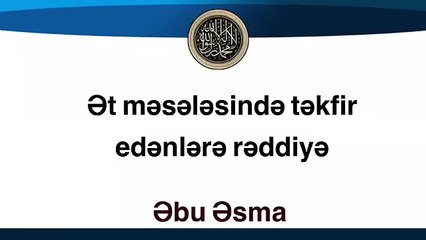 EBU ESMA ASLİ KAFİRDİR KAFİRLERİN KESTİKLERİNİ HELAL SAYIP AFİYETLE YİYENLERİ TEKFİR EDENLERE HARİCİ DİYENBİR İMANSIZDIR