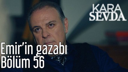 Kara Sevda 56. Bölüm Emir'in Gazabı