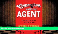 PDF [FREE] DOWNLOAD  Conversations with My Agent (and Set Up, Joke, Set Up, Joke) Rob Long READ
