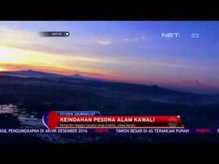 Pesona Matahari Pagi di Alam Kawali Ciamis -  NET 10