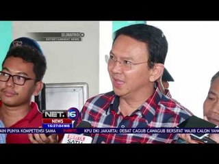 Ahok Siap Jalani Debat Pertama Pilkada DKI Jakarta - NET16