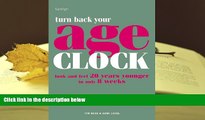EBOOK ONLINE Turn Back Your Age Clock: Look and Feel 20 Years Younger in Only 8 Weeks Tim Bean For