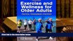 READ book Exercise and Wellness for Older Adults - 2nd Edition: Practical Programming Strategies