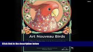 Download [PDF]  Art Nouveau Birds: A Stress Relieving Adult Coloring Book For Kindle