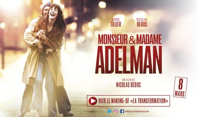 Making-of : La transformation - MONSIEUR & MADAME ADELMAN de Nicolas Bedos