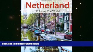 PDF  Netherland Coloring the World: Sketch Coloring Book (Travel Coloring Adults) (Volume 19) For