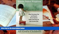 Download [PDF]  Educating All God s Children: What Christians Can--and Should--Do to Improve
