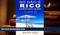 Read Online  Só Não É Rico Quem Não Quer (Como Enriquecer) (Volume 1) (Portuguese Edition) Pre