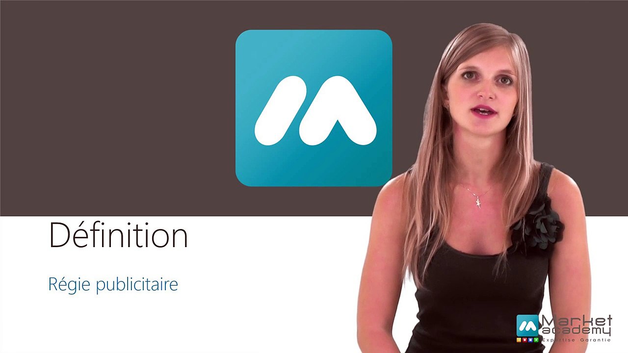 00. Définition Régie publicitaire - Vidéos formation - Tutoriel vidéos - Market Academy