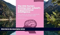 Audiobook  The Oiq Factor: Raising Your School s Organizational Intelligence (World Class Schools)