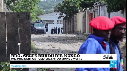 Plusieurs morts dans les heurts entre forces de l'ordre et adeptes de la secte Bundu Dia KONGO À KINSHASA