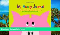 Download [PDF]  My Money Journal: A Safe Space for Tracking Earning, Spending   Saving Pre Order