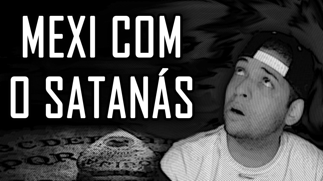 Mexi com o satanás e olha no que deu, relato sobrenatural.