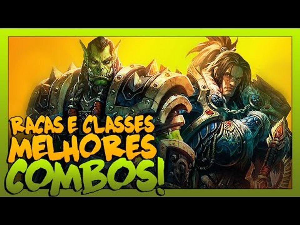 MELHOR COMBINAÇÃO DE RAÇAS E CLASSES | world of warcraft