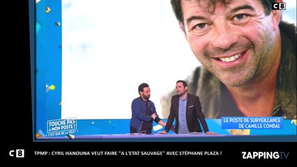 Cyril Hanouna - TPMP : il veut faire "A l'Etat Sauvage" avec Stéphane Plaza (vidéo)