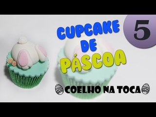 DIY - Como Fazer Cupcakes de Páscoa - Coelhinho entrando na Toca (Modelagens)