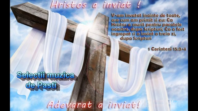 Hristos a Inviat - Selectii de muzica crestina de Paste!