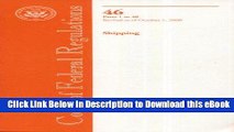 DOWNLOAD Code of Federal Regulations, Title 46, Shipping, Pt. 1-40, Revised as of October 1, 2008