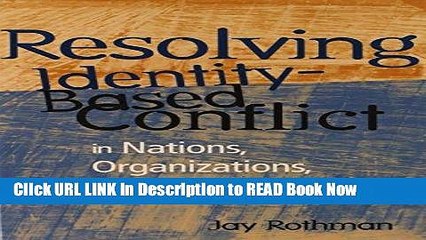 [Popular Books] Resolving Identity-Based Conflict In Nations, Organizations, and Communities Book