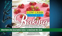 FREE [DOWNLOAD] Low Carb High Fat Baking: Over 40 Gluten- and Sugar-Free Recipes for Pastries,