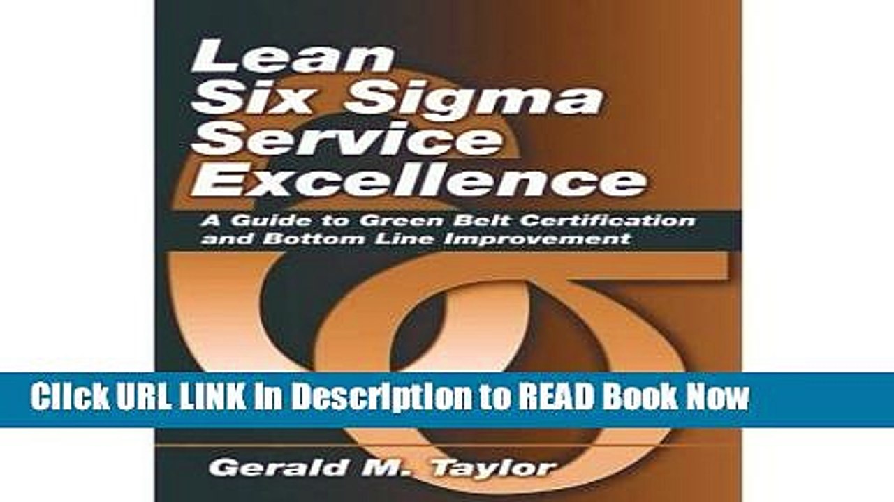 [DOWNLOAD] Lean Six Sigma Service Excellence: A Guide to Green Belt Certification and Bottom Line
