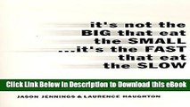 [Read Book] It s Not the Big that Eat the Small...It s the Fast that Eat the Slow Mobi