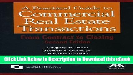 [Read Book] A Practical Guide to Commercial Real Estate Transactions: From Contract to Closing