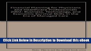 [Read Book] Financial Planning for Physicians and Healthcare Professionals 2002: Business,