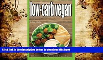 FREE [DOWNLOAD] low-carb vegan: 55 delicious and easy recipes 15 day meal plan (low carb vegan