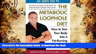 FREE [DOWNLOAD] The Metabolic Loophole Diet: How to Turn Your Body Into a Fat-Burning Machine