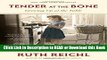 BEST PDF Tender at the Bone: Growing Up at the Table (Random House Reader s Circle) Book Online