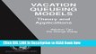 [Popular Books] Vacation Queueing Models: Theory and Applications (International Series in