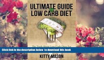 FREE [DOWNLOAD] Ultimate Guide for Low Carb Diet: The Truth About Low-Carb Diets For Weight Loss