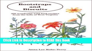 PDF Online Bootstraps and Biscuits: 300 Wonderful Wild Food Recipes from the Hills of West