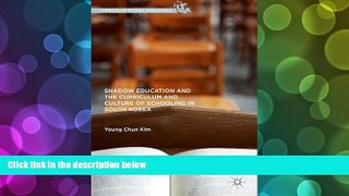 PDF [DOWNLOAD] Shadow Education and the Curriculum and Culture of Schooling in South Korea