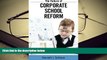 PDF [DOWNLOAD] The Failure of Corporate School Reform (Critical Interventions: Politics, Culture