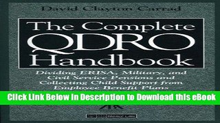 [Read Book] The Complete QDRO Handbook: Dividing ERISA, Military, and Civil Service Pensions and
