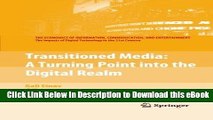 DOWNLOAD Transitioned Media: A Turning Point into the Digital Realm (The Economics of Information,