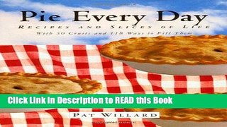Read Book Pie Every Day: Recipes and Slices of Life Full eBook