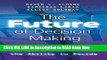 [Popular Books] The Future of Decision Making: How Revolutionary Software Can Improve the Ability