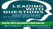 [PDF] Leading with Questions: How Leaders Find the Right Solutions by Knowing What to Ask Book