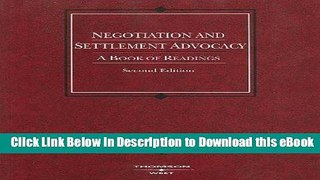 [Read Book] Negotiation and Settlement Advocacy: A Book of Readings (American Casebook Series)