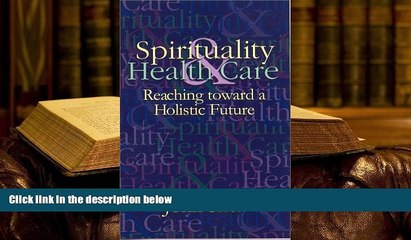 Kindle eBooks  Spirituality   Health Care: Reaching toward a Holistic Future (Special Topics in