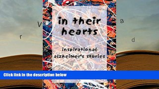 EBOOK ONLINE  In Their Hearts: Inspirational Alzheimer s Stories [DOWNLOAD] ONLINE