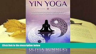 FREE [PDF]  Yin Yoga: How to Enhance Your Modern Yoga Practice With Yin Yoga to Achieve an Optimal