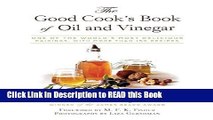 Read Book The Good Cook s Book of Oil and Vinegar: One of the World s Most Delicious Pairings,