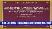 [Read Book] An Estate Planner s Guide to Family Business Entities: Family Limited Partnerships,