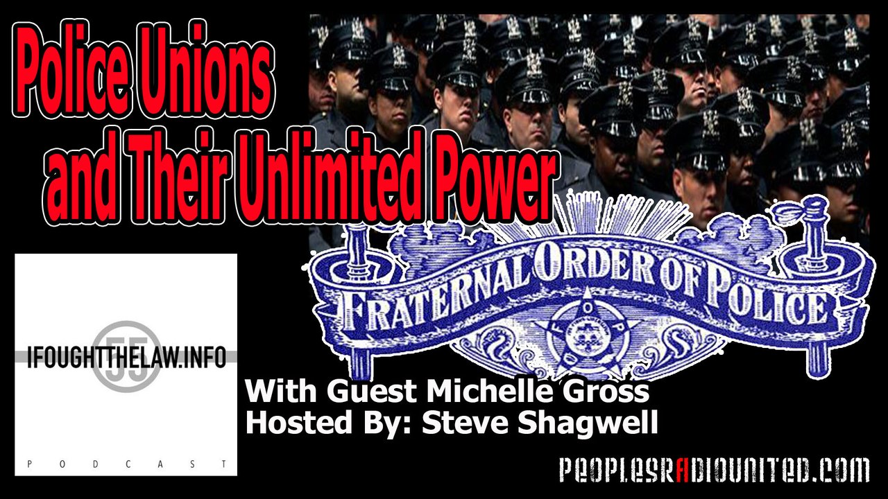 Police Unions and Their Unlimited Power #IFTL