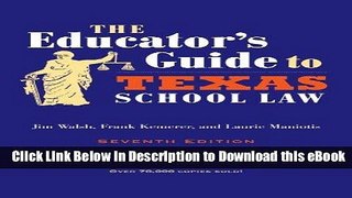 [Read Book] The Educator s Guide to Texas School Law: Seventh Edition Mobi